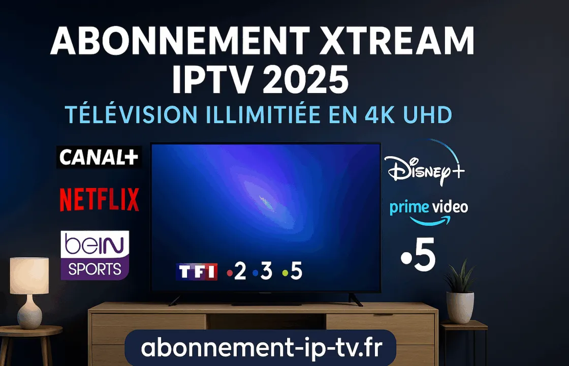 Abonnement Xtream IPTV 2025