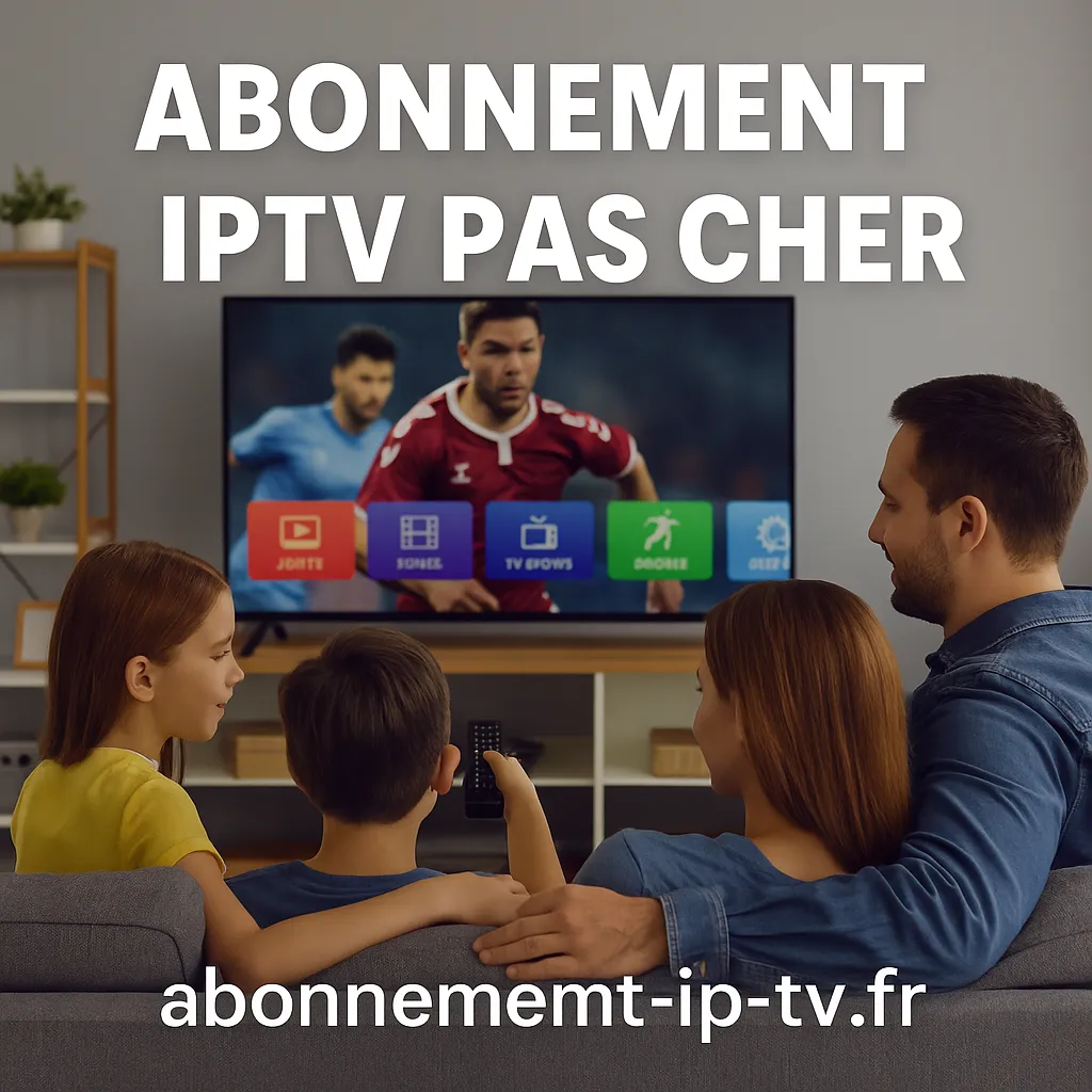 Abonnement IPTV pas cher